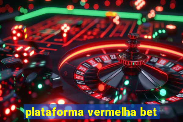 plataforma vermelha bet